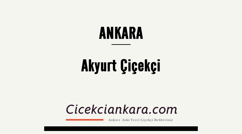 AKYURT ÇİÇEKÇİLİK